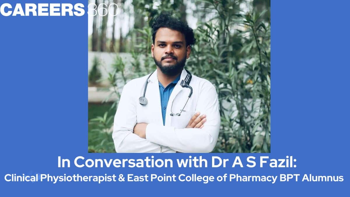 In Conversation with Dr A S Fazil: Clinical Physiotherapist and East Point College of Pharmacy BPT Alumnus